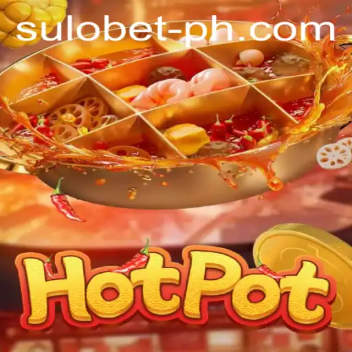 Unlocking the Thrill of 'Hotpot': The Rising Phenomenon of Sulo Bet